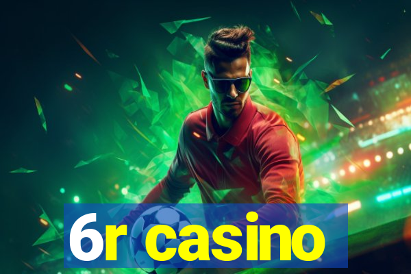 6r casino